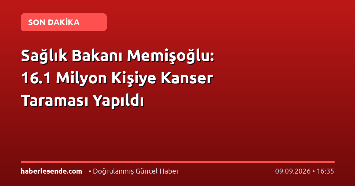 Sağlık Bakanı Memişoğlu: 16.1 Milyon Kişiye Kanser Taraması Yapıldı