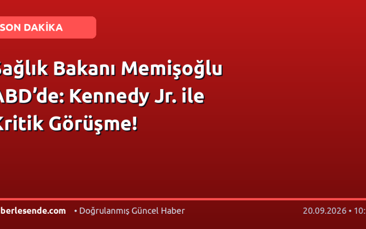 Sağlık Bakanı Memişoğlu ABD’de: Kennedy Jr. ile Kritik Görüşme!
