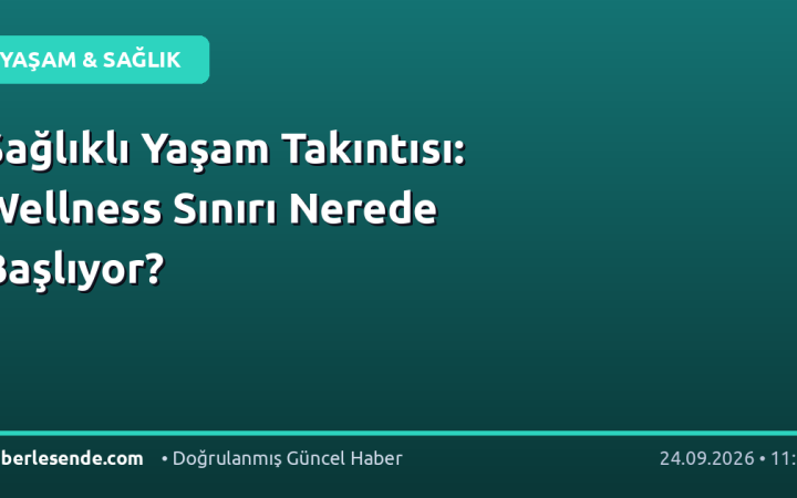 Sağlıklı Yaşam Takıntısı: Wellness Sınırı Nerede Başlıyor?