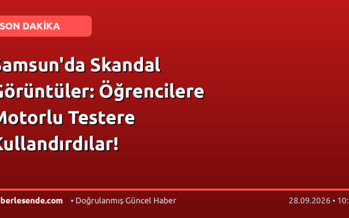 Samsun'da Skandal Görüntüler: Öğrencilere Motorlu Testere Kullandırdılar!