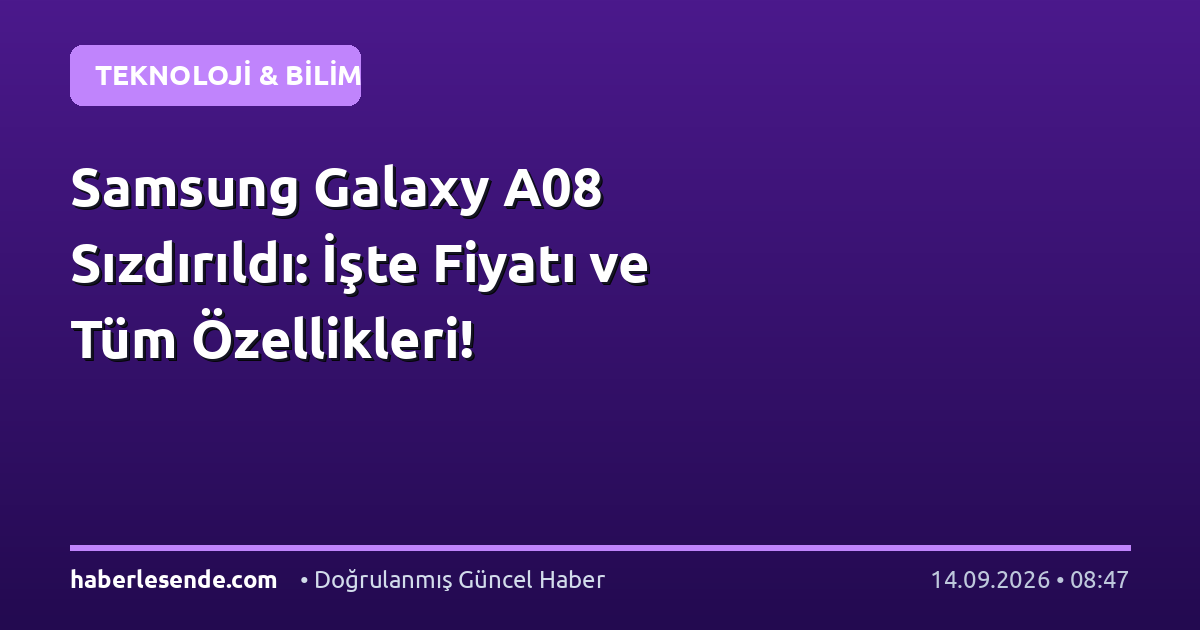 Samsung Galaxy A08 Sızdırıldı: İşte Fiyatı ve Tüm Özellikleri!