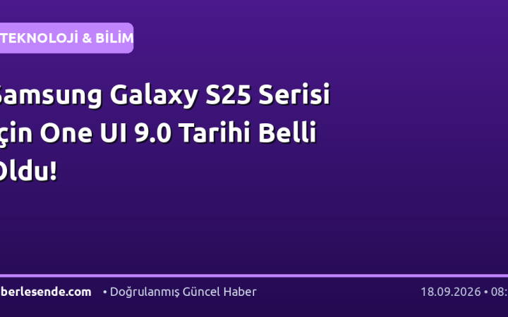 Samsung Galaxy S25 Serisi İçin One UI 9.0 Tarihi Belli Oldu!