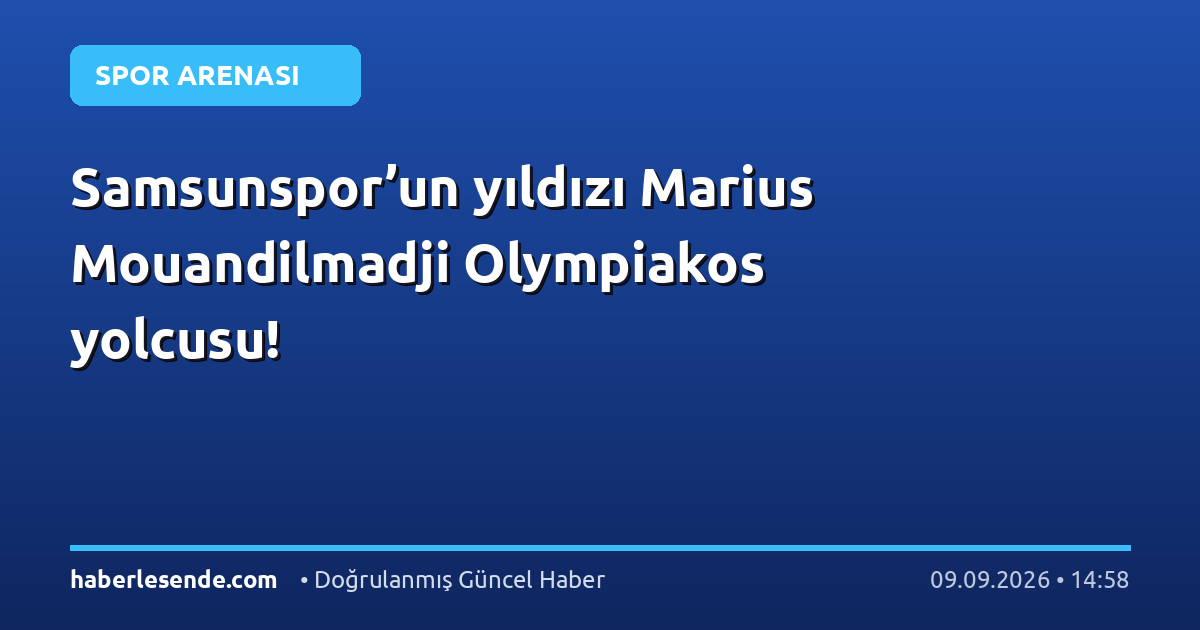 Samsunspor’un yıldızı Marius Mouandilmadji Olympiakos yolcusu!