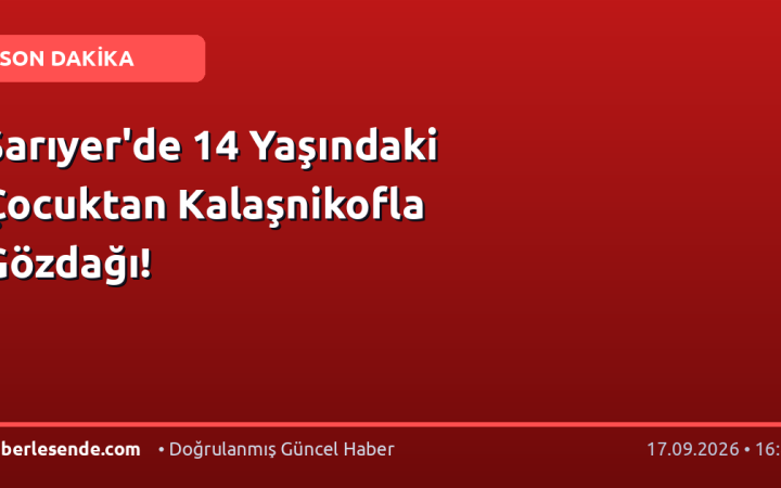 Sarıyer'de 14 Yaşındaki Çocuktan Kalaşnikofla Gözdağı!