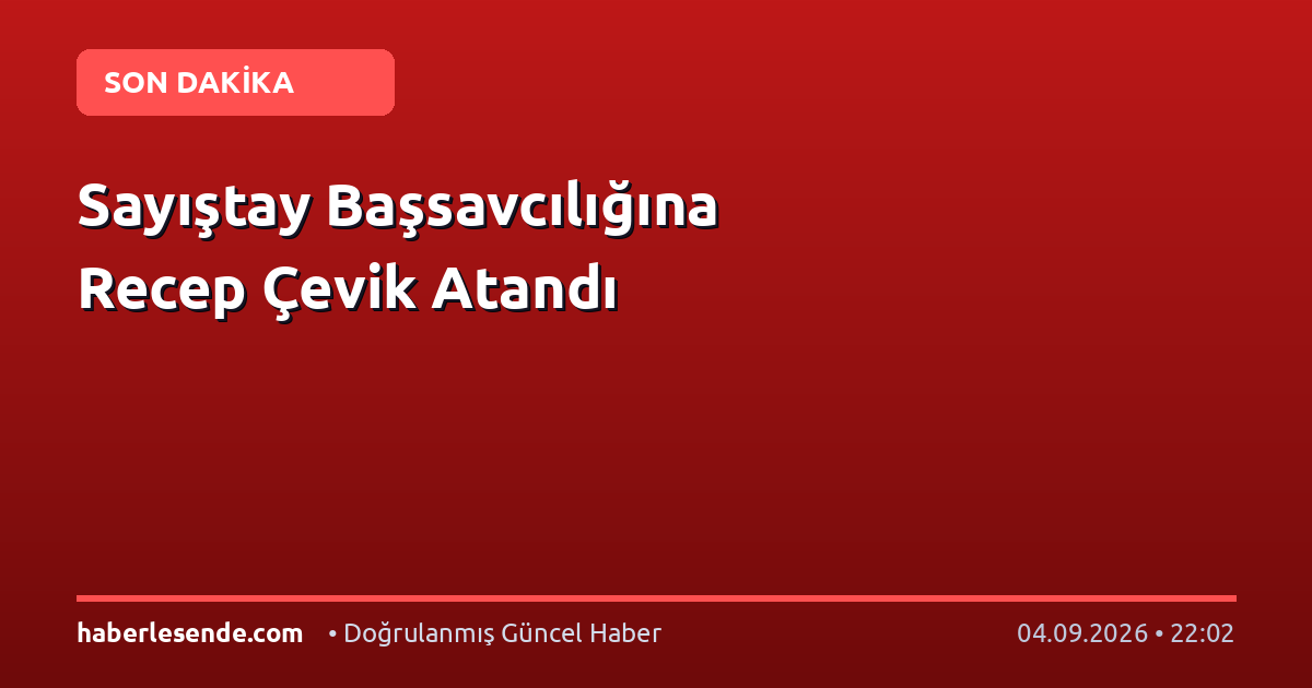 Sayıştay Başsavcılığına Recep Çevik Atandı