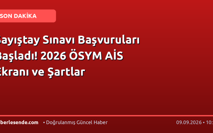 Sayıştay Sınavı Başvuruları Başladı! 2026 ÖSYM AİS Ekranı ve Şartlar