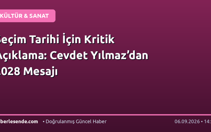 Seçim Tarihi İçin Kritik Açıklama: Cevdet Yılmaz’dan 2028 Mesajı