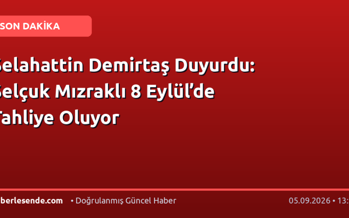 Selahattin Demirtaş Duyurdu: Selçuk Mızraklı 8 Eylül’de Tahliye Oluyor