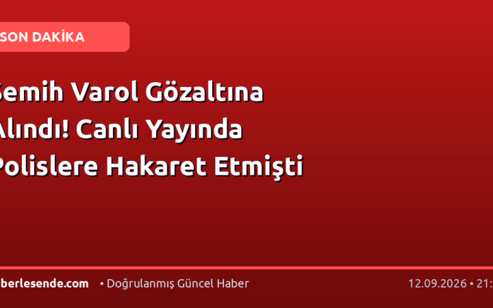 Semih Varol Gözaltına Alındı! Canlı Yayında Polislere Hakaret Etmişti