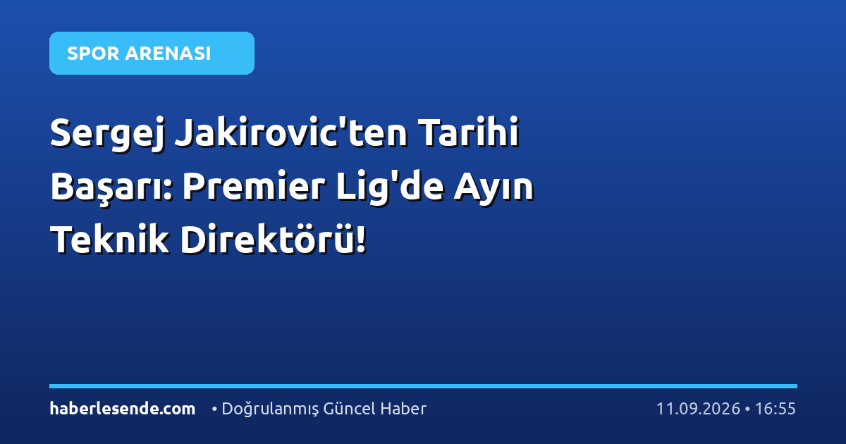 Sergej Jakirovic'ten Tarihi Başarı: Premier Lig'de Ayın Teknik Direktörü!