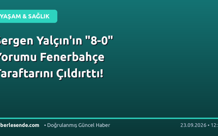 Sergen Yalçın'ın "8-0" Yorumu Fenerbahçe Taraftarını Çıldırttı!