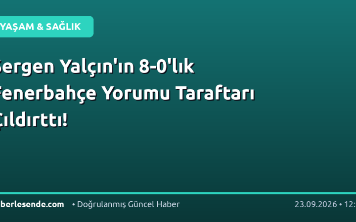 Sergen Yalçın'ın 8-0'lık Fenerbahçe Yorumu Taraftarı Çıldırttı!