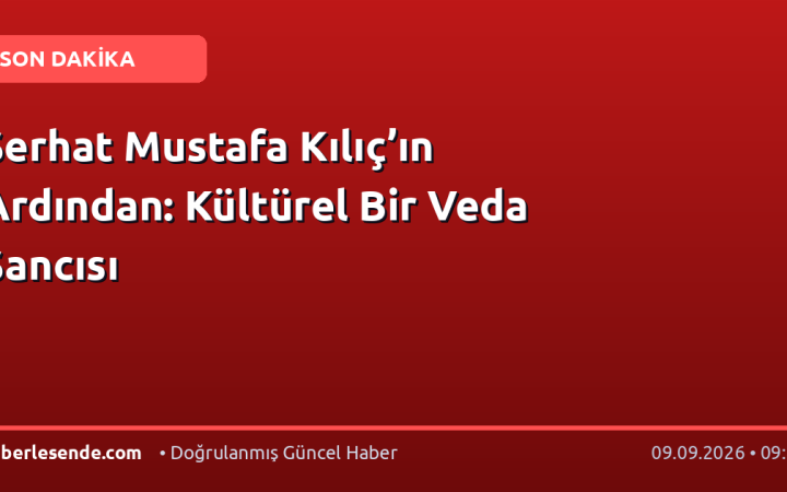 Serhat Mustafa Kılıç’ın Ardından: Kültürel Bir Veda Sancısı
