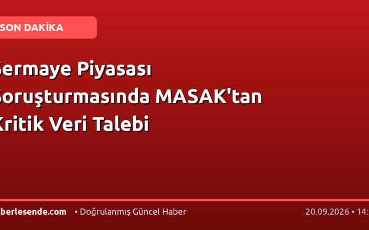 Sermaye Piyasası Soruşturmasında MASAK'tan Kritik Veri Talebi