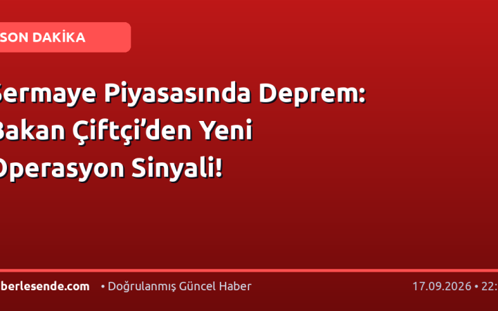 Sermaye Piyasasında Deprem: Bakan Çiftçi’den Yeni Operasyon Sinyali!