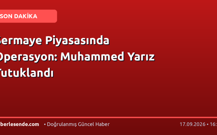 Sermaye Piyasasında Operasyon: Muhammed Yarız Tutuklandı