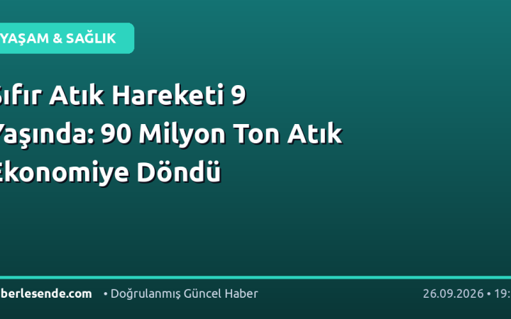 Sıfır Atık Hareketi 9 Yaşında: 90 Milyon Ton Atık Ekonomiye Döndü