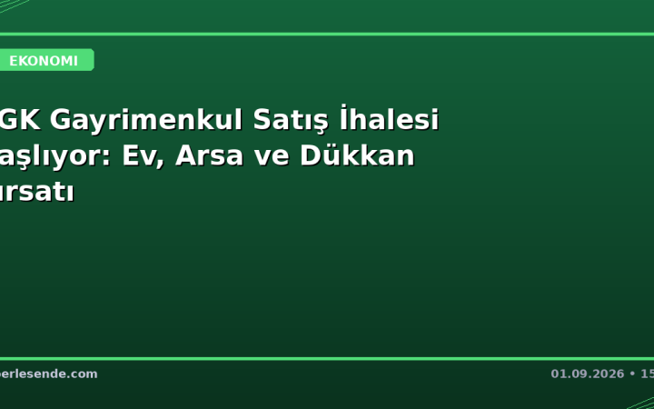 SGK Gayrimenkul Satış İhalesi Başlıyor: Ev, Arsa ve Dükkan Fırsatı