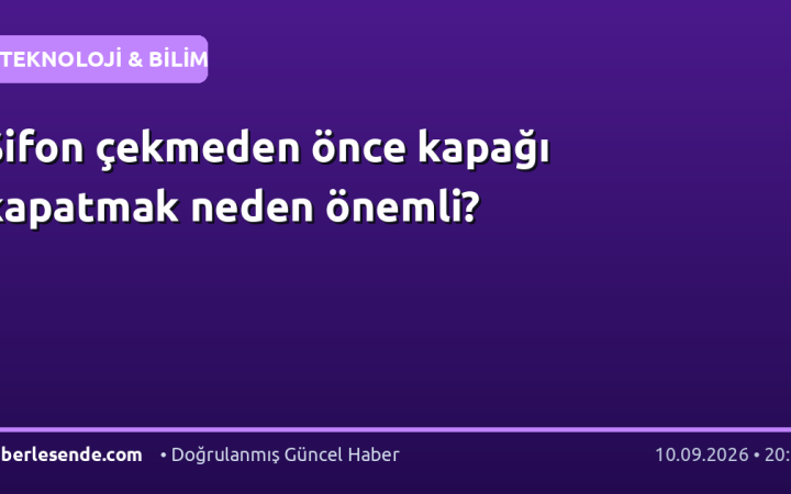 Sifon çekmeden önce kapağı kapatmak neden önemli?