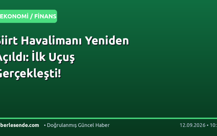 Siirt Havalimanı Yeniden Açıldı: İlk Uçuş Gerçekleşti!