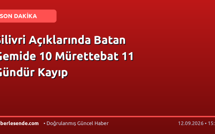 Silivri Açıklarında Batan Gemide 10 Mürettebat 11 Gündür Kayıp