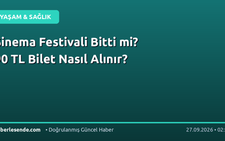 Sinema Festivali Bitti mi? 90 TL Bilet Nasıl Alınır?
