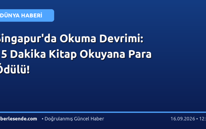 Singapur'da Okuma Devrimi: 15 Dakika Kitap Okuyana Para Ödülü!