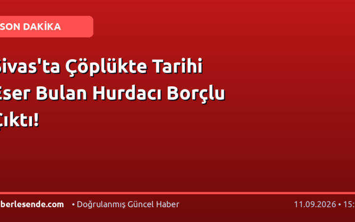 Sivas'ta Çöplükte Tarihi Eser Bulan Hurdacı Borçlu Çıktı!