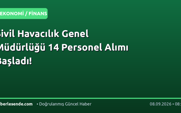 Sivil Havacılık Genel Müdürlüğü 14 Personel Alımı Başladı!