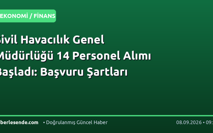 Sivil Havacılık Genel Müdürlüğü 14 Personel Alımı Başladı: Başvuru Şartları