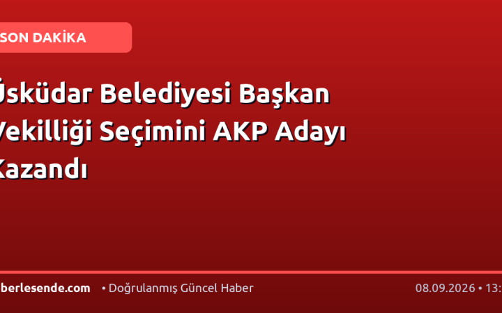 Üsküdar Belediyesi Başkan Vekilliği Seçimini AKP Adayı Kazandı