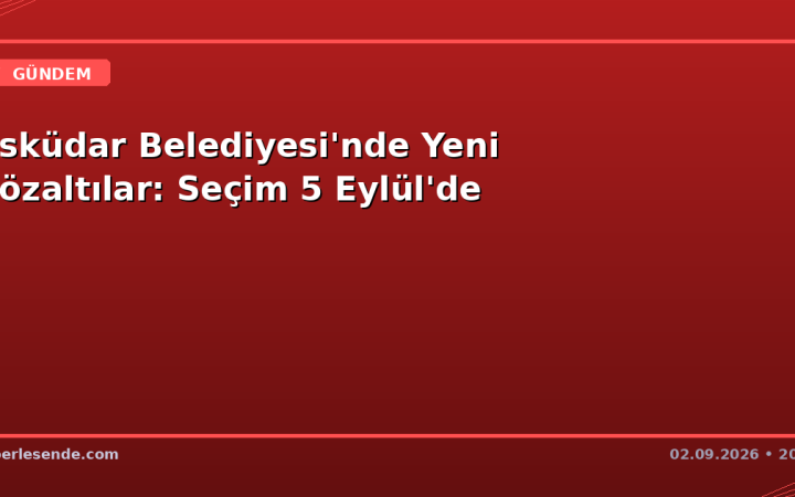 Üsküdar Belediyesi'nde Yeni Gözaltılar: Seçim 5 Eylül'de