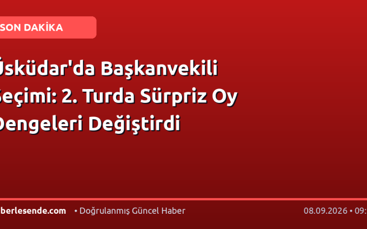 Üsküdar'da Başkanvekili Seçimi: 2. Turda Sürpriz Oy Dengeleri Değiştirdi