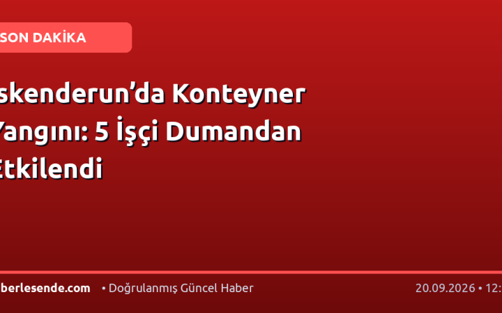 İskenderun’da Konteyner Yangını: 5 İşçi Dumandan Etkilendi