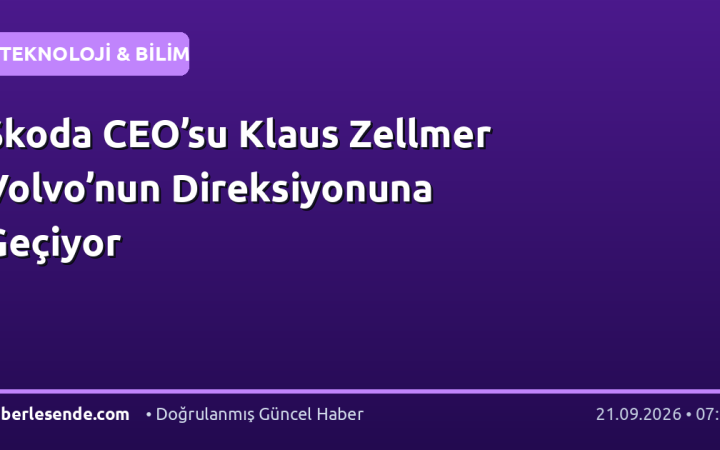 Skoda CEO’su Klaus Zellmer Volvo’nun Direksiyonuna Geçiyor