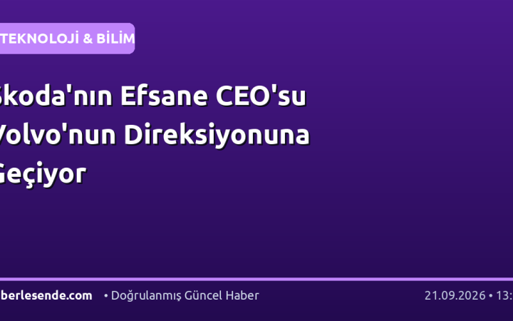 Skoda'nın Efsane CEO'su Volvo'nun Direksiyonuna Geçiyor
