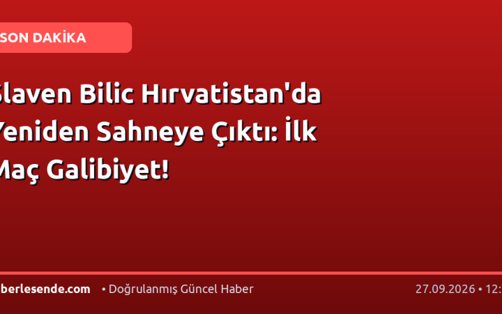 Slaven Bilic Hırvatistan'da Yeniden Sahneye Çıktı: İlk Maç Galibiyet!