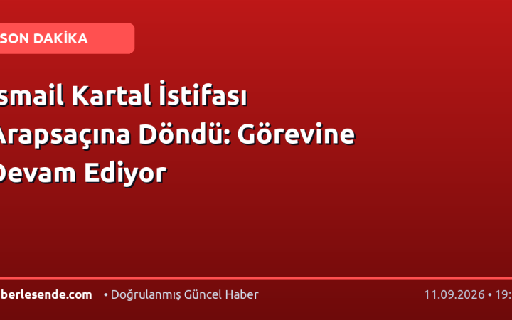 İsmail Kartal İstifası Arapsaçına Döndü: Görevine Devam Ediyor