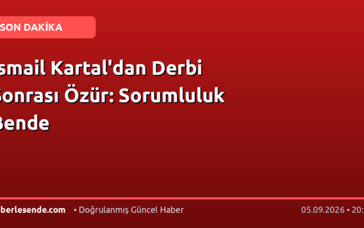 İsmail Kartal'dan Derbi Sonrası Özür: Sorumluluk Bende