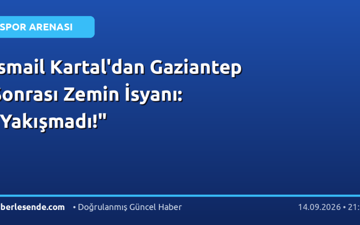 İsmail Kartal'dan Gaziantep Sonrası Zemin İsyanı: "Yakışmadı!"