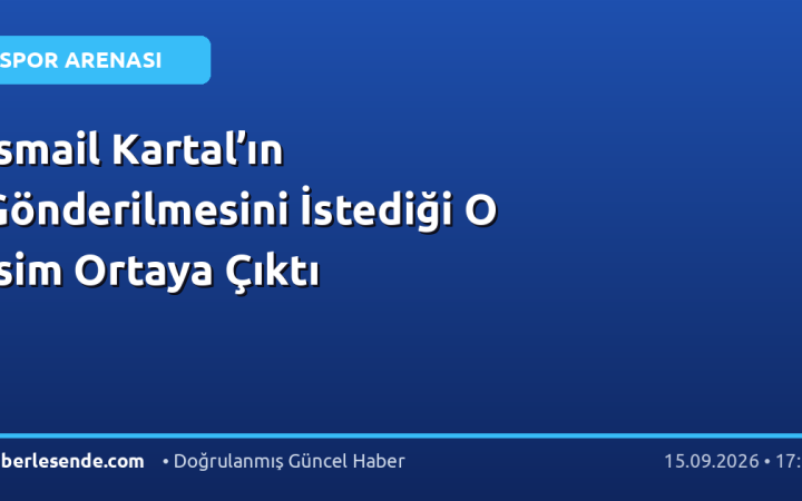 İsmail Kartal’ın Gönderilmesini İstediği O İsim Ortaya Çıktı
