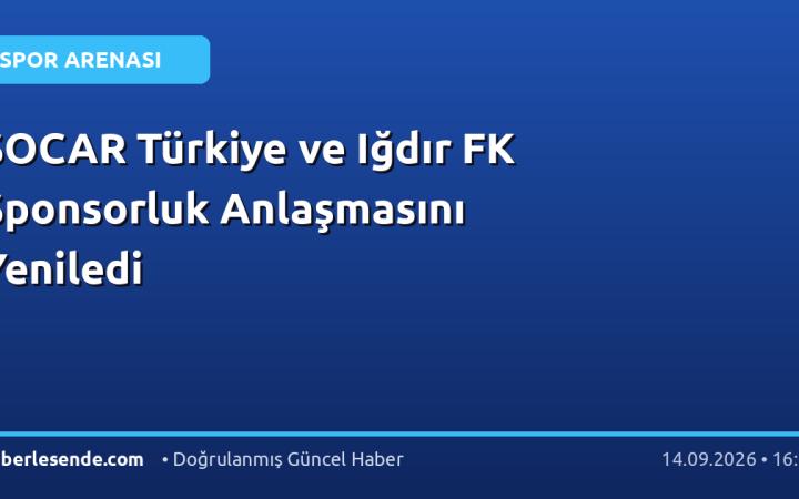 SOCAR Türkiye ve Iğdır FK Sponsorluk Anlaşmasını Yeniledi