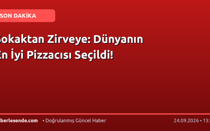Sokaktan Zirveye: Dünyanın En İyi Pizzacısı Seçildi!