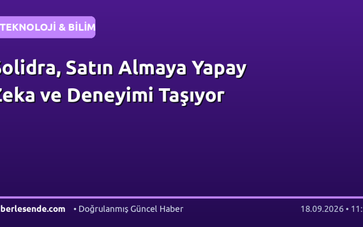 Solidra, Satın Almaya Yapay Zeka ve Deneyimi Taşıyor