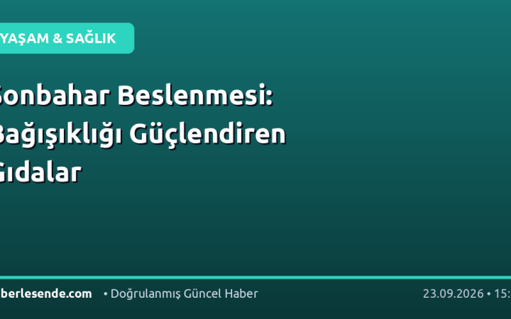 Sonbahar Beslenmesi: Bağışıklığı Güçlendiren Gıdalar