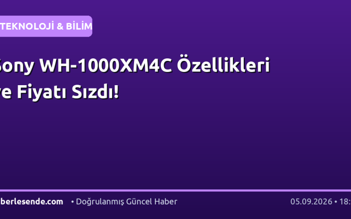 Sony WH-1000XM4C Özellikleri ve Fiyatı Sızdı!