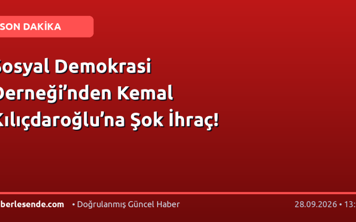 Sosyal Demokrasi Derneği’nden Kemal Kılıçdaroğlu’na Şok İhraç!