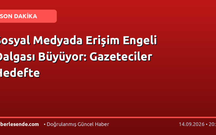 Sosyal Medyada Erişim Engeli Dalgası Büyüyor: Gazeteciler Hedefte