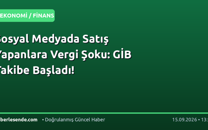Sosyal Medyada Satış Yapanlara Vergi Şoku: GİB Takibe Başladı!