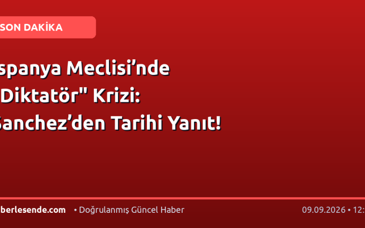 İspanya Meclisi’nde "Diktatör" Krizi: Sanchez’den Tarihi Yanıt!
